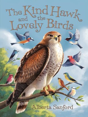 cover image of The Kind Hawk and the Lovely Birds